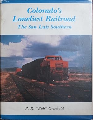 Imagen del vendedor de Colorado's Loneliest Railroad : The San Luis Southern a la venta por Martin Bott Bookdealers Ltd