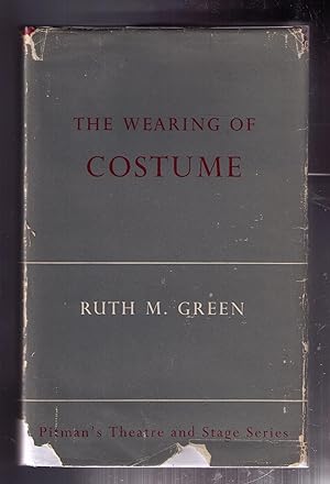 Immagine del venditore per The Wearing of Costume: The Changing Technique of Wearing Clothes and How to Move in Them, from Roman Britain to the Second World War -- Pitman's Theatre and Stage series venduto da CARDINAL BOOKS  ~~  ABAC/ILAB