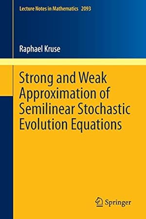 Bild des Verkufers fr Strong and Weak Approximation of Semilinear Stochastic Evolution Equations zum Verkauf von Libro Co. Italia Srl
