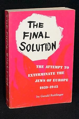 Image du vendeur pour The Final Solution; The Attempt to Exterminate the Jews of Europe, 1935-1945 mis en vente par Books by White/Walnut Valley Books