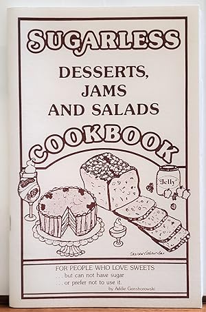 Imagen del vendedor de Sugarless Desserts Jams and Salads Cookbook a la venta por The Book Peddlers