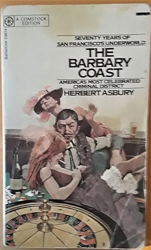 Image du vendeur pour The Barbary Coast: An Informal History of the San Francisco Underworld. mis en vente par The Bookstall