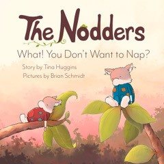 Image du vendeur pour Nodders : What! You Don't Want to Nap? mis en vente par GreatBookPrices