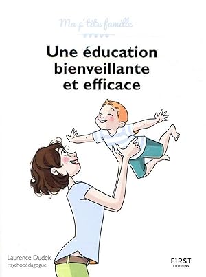 une éducation bienveillante et efficace ! (2e édition)