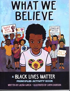Image du vendeur pour What We Believe: A Black Lives Matter Principles Activity Book mis en vente par Adventures Underground