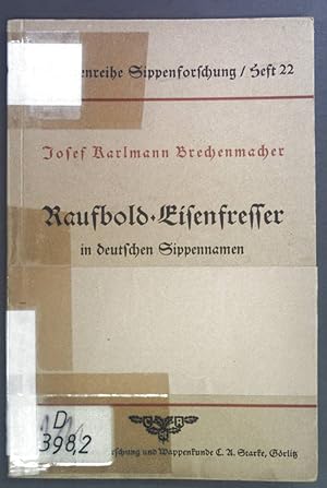 Seller image for Raufbold und Eisenfresser in deutschen Sippennamen. Schriftenreihe Namenkunde Heft 22. for sale by books4less (Versandantiquariat Petra Gros GmbH & Co. KG)