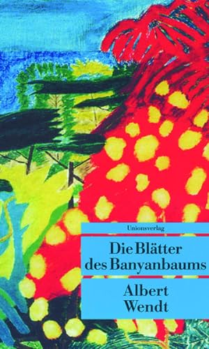Bild des Verkufers fr Die Bltter des Banyanbaums. (Unionsverlag Taschenbcher) zum Verkauf von Gerald Wollermann