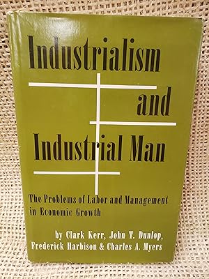 Bild des Verkufers fr Industrialism and Industrial Man: The Problems of Labor and Management in Economic Growth zum Verkauf von Barberry Lane Booksellers