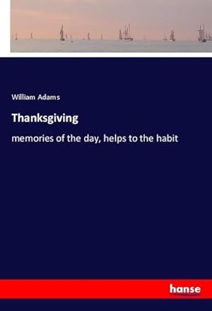 Seller image for Thanksgiving : memories of the day, helps to the habit for sale by AHA-BUCH GmbH