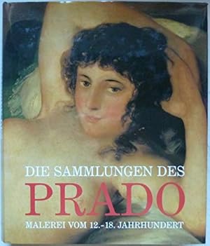 Imagen del vendedor de Die Sammlungen des Prado. Malerei vom 12. - 18. Jahrhundert a la venta por Gabis Bcherlager