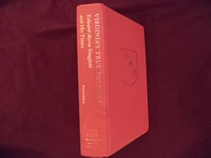 Seller image for Virginia's True Founder: Edward-Maria Wingfield and His Times. 1550-c. 1614. The First Biography of the First President of the First Successful English Colony in the New World. for sale by BookMine
