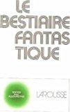 Seller image for Le Bestiaire Fantastique for sale by RECYCLIVRE