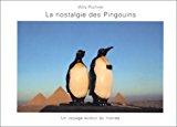 Imagen del vendedor de La Nostalgie Des Pingouins : Un Voyage  Travers Le Monde a la venta por RECYCLIVRE