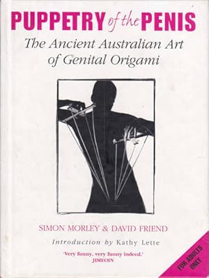 Bild des Verkufers fr Puppetry of the Penis: The Ancient Art of Genital Origami zum Verkauf von Goulds Book Arcade, Sydney