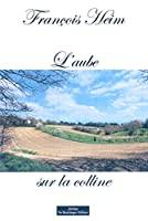 Seller image for L'aube Sur La Colline for sale by RECYCLIVRE