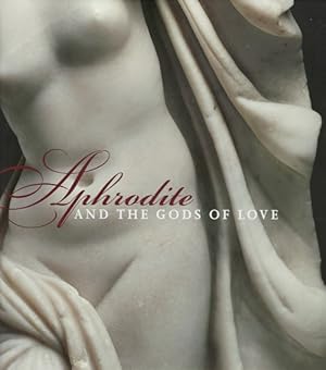 Seller image for Aphrodite and the Gods of Love for sale by LEFT COAST BOOKS