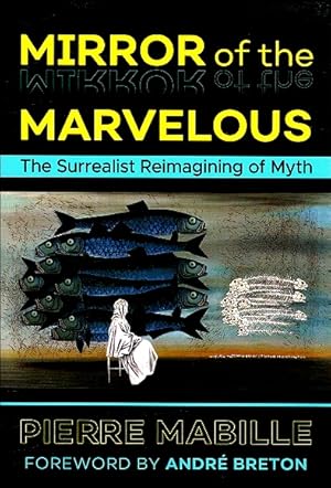 Mirror of the Marvelous: The Surrealist Reimagining of Myth