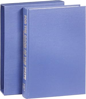 Bild des Verkufers fr For The Good Of The State [Limited Edition, Signed] zum Verkauf von Lorne Bair Rare Books, ABAA