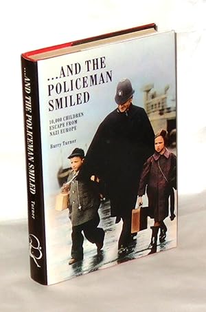 Bild des Verkufers fr And the Policeman Smiled;10,000 Children Escape From Nazi Europe zum Verkauf von James Hulme Books