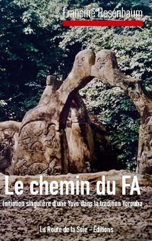 Seller image for Le Chemin du Fa : Initiation singulire d'une Yovo dans la tradition Yorouba for sale by AHA-BUCH GmbH