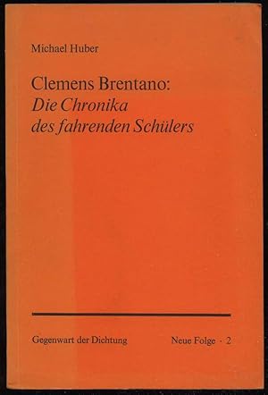 Bild des Verkufers fr Clemens Brentano: Die Chronika des fahrenden Schlers. Eine Analyse der Figurenkonstellation und der kompositorischen Prinzipien der Urfassung. zum Verkauf von Antiquariat Dennis R. Plummer