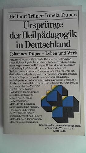 Bild des Verkufers fr Ursprnge der Heilpdagogik in Deutschland. Johannes Trper - Leben und Werk. zum Verkauf von Antiquariat Maiwald