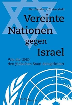 Bild des Verkufers fr Vereinte Nationen gegen Israel : Wie die UNO den jdischen Staat delegitimiert zum Verkauf von AHA-BUCH GmbH