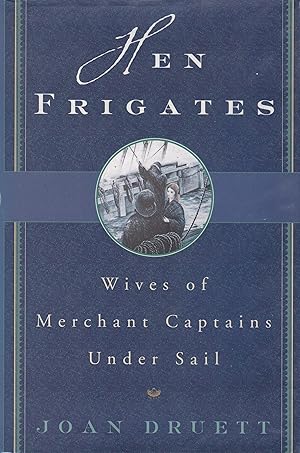 Seller image for Hen frigates : Wives of merchant captains under sail for sale by Pare Yannick