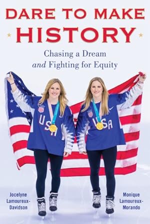 Seller image for Dare to Make History : Chasing a Dream and Fighting for Equity for sale by GreatBookPrices