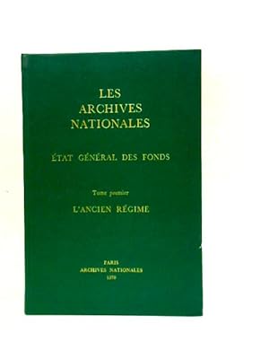 Imagen del vendedor de Les Archives Nationales: Etat G n ral des Fonds. Tome 1 a la venta por World of Rare Books