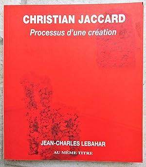 Seller image for Christian JACCARD. Processus d'une cration. for sale by la petite boutique de bea