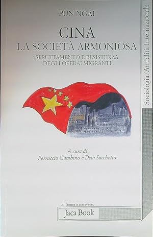 Bild des Verkufers fr Cina, la societa' armoniosa. Sfruttamento e resistenza degli operai migranti zum Verkauf von Librodifaccia