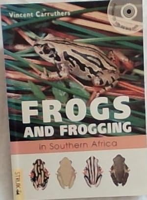 Imagen del vendedor de Frogs and Frogging in Southern Africa - Includes CD with 56 frog calls a la venta por Chapter 1