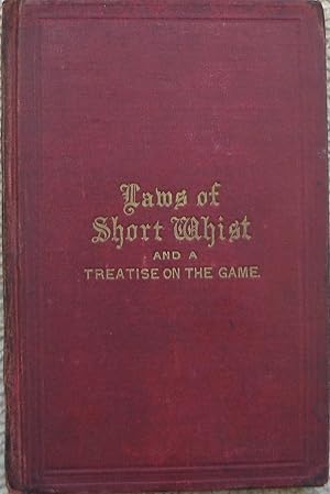 The Laws of Short Whist and Treatise on the Game - Rare 1864 first edition, first issue