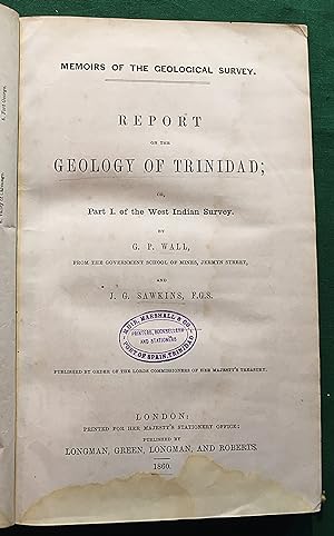 Seller image for Memoirs of the Geological Survey. Report on The Geology of Trinidad; or Part I. of the West Indian Survey. for sale by Gerald Baker