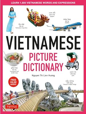 Imagen del vendedor de Vietnamese Picture Dictionary : Learn 1,500 Vietnamese Words and Expressions - for Visual Learners of All Ages - Includes Online Audio a la venta por GreatBookPricesUK