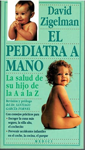 Imagen del vendedor de EL PEDIATRA A MANO. LA SALUD DE SU HIJO DE LA A A LA Z (NIOS Y ADOLESCENTES) a la venta por Libros Tobal