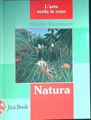 Bild des Verkufers fr Natura. L'arte svela le cose zum Verkauf von Librodifaccia