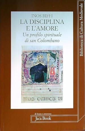 Bild des Verkufers fr La disciplina e l'amore. Un profilo spirituale di san Colombano zum Verkauf von Librodifaccia