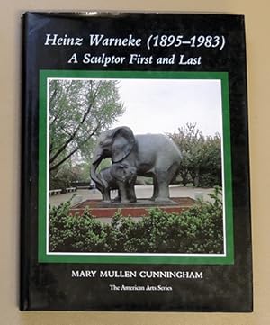 Heinz Warneke, 1895 - 1983): A Sculptor First and Last (The American Arts Series)