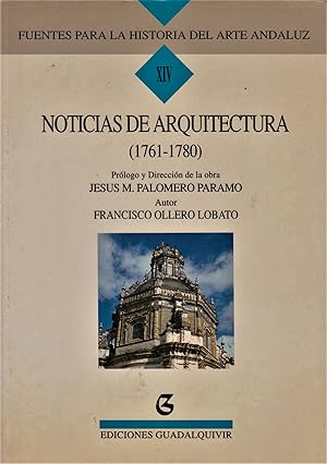 Imagen del vendedor de Fuentes para la historia del arte andaluz. Tomo XIV Noticias de Arquitectura (1761 - 1780) a la venta por LIBRERIA SUR