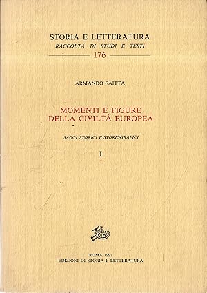 Momenti e figure della civiltà europea. Saggi storici e storiografici. vol. 1