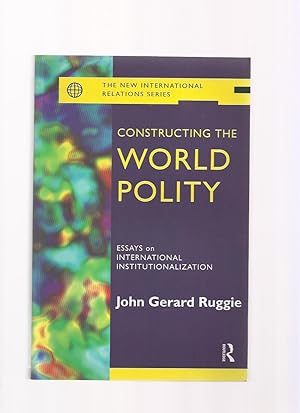 Imagen del vendedor de Constructing the World Polity; Essays on International Institutionalization a la venta por Roger Lucas Booksellers