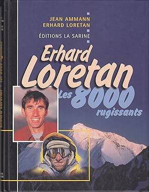 Imagen del vendedor de Erhard Loretan, les 8000 rugissants. a la venta por le livre ouvert. Isabelle Krummenacher