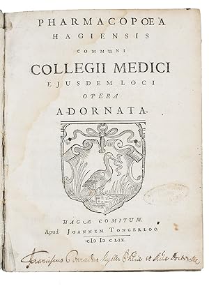 Pharmacopoea Hagiensis communi Collegii Medici ejusdem loci opera adornata.The Hague, Johannes To...