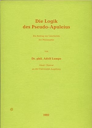 Bild des Verkufers fr Die Logik des Pseudo-Apuleius. Ein Beitrag zur Geschichte der Philosophie. zum Verkauf von Augusta-Antiquariat GbR