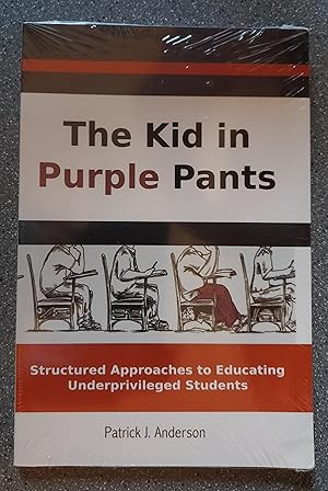 Seller image for The Kid in the Purple Pants: Structured Approaches to Educating Underprivileged Students for sale by Books on the Square