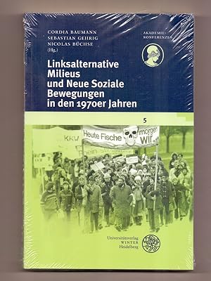 Linksalternative Milieus und neue soziale Bewegungen in den 1970er Jahren. hrsg. von Cordia Bauma...
