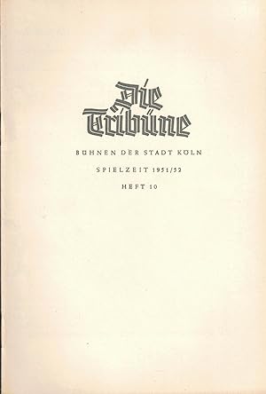 Imagen del vendedor de Die Tribne. Heft 10 / Spielzeit 1951/52. Stdtische Bhnen Kln. a la venta por Paderbuch e.Kfm. Inh. Ralf R. Eichmann