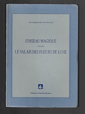 Image du vendeur pour L'oiseau magique (pour) le Valais des fleurs de lune mis en vente par Bouquinerie Le Fouineur